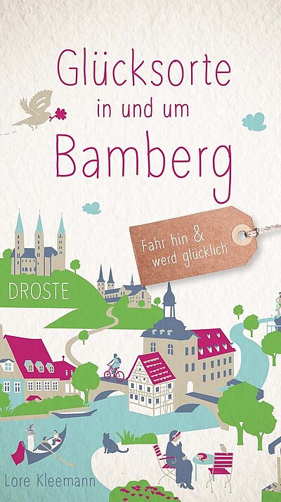 Glücksorte in und um Bamberg von Lore Kleemann Glücksorte in und um Bamberg von Lore Kleemann