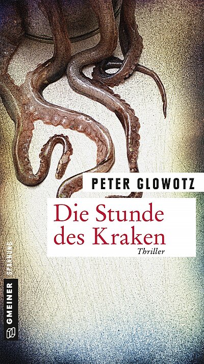 Die Stunde des Kraken von Peter Glowotz Die Stunde des Kraken von Peter Glowotz