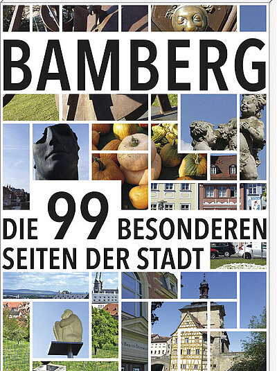 Bamberg Die 99 besonderen Seiten der Stadt von Werner Schwanfelder Bamberg Die 99 besonderen Seiten der Stadt von Werner Schwanfelder