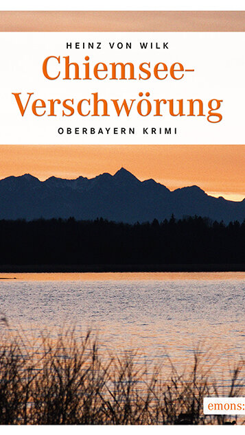 Chiemsee-Verschwörung von Heinz von Wilk Chiemsee-Verschwörung von Heinz von Wilk