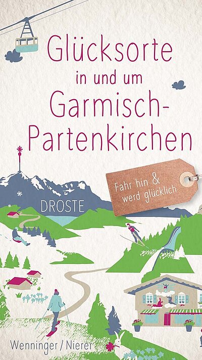 Glücksorte in und um Garmisch-Partenkirchen Glücksorte in und um Garmisch-Partenkirchen