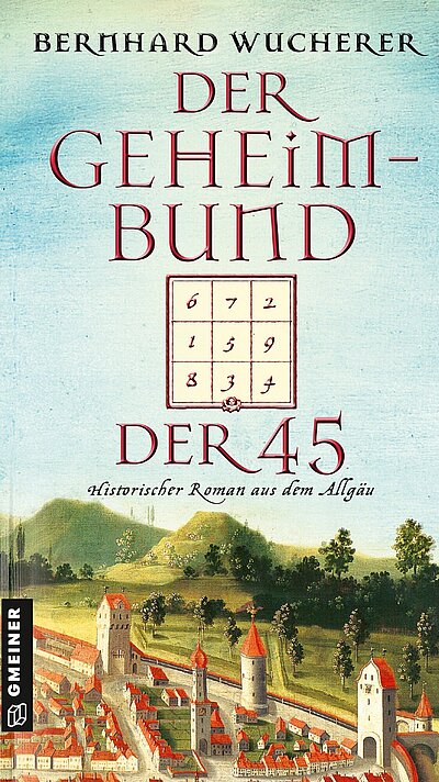 Der Geheimbund der 45 von Bernhard Wucherer Der Geheimbund der 45 von Bernhard Wucherer