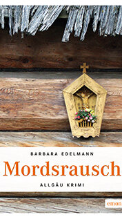 Mordsrausch von Barbara Edelmann Mordsrausch von Barbara Edelmann
