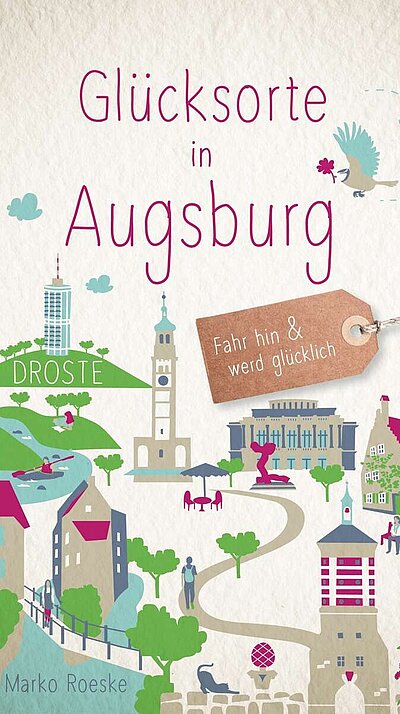 Glücksorte in Augsburg von Marko Roeske Glücksorte in Augsburg von Marko Roeske