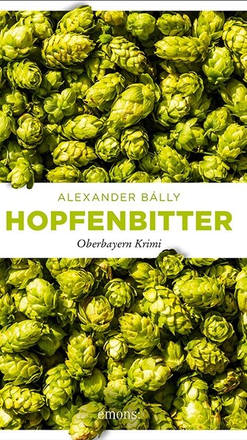 Hopfenbitter - Oberbayern Krimi Hopfenbitter - Oberbayern Krimi
