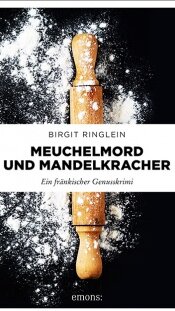 Meuchelmord und Mandelkracher von Birgit Ringlein Meuchelmord und Mandelkracher von Birgit Ringlein
