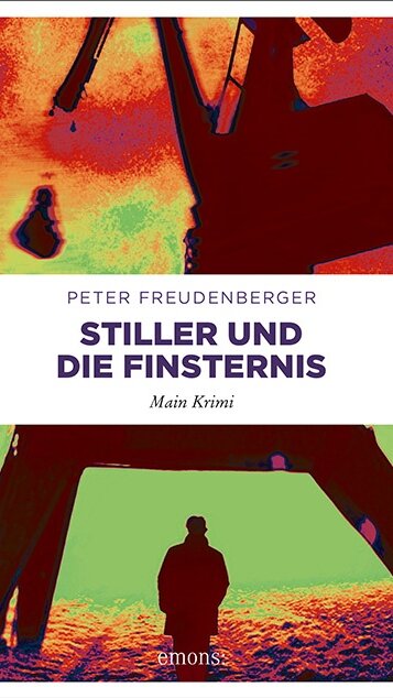 Stiller und die Finsternis von Peter Freudenberger Stiller und die Finsternis von Peter Freudenberger