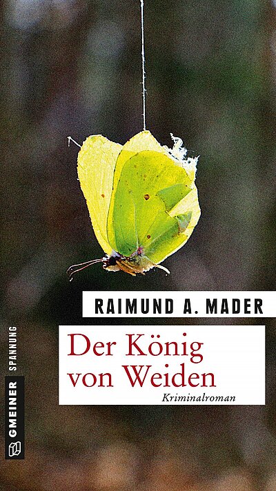 Der König von Weiden von Raimund A. Mader Der König von Weiden von Raimund A. Mader