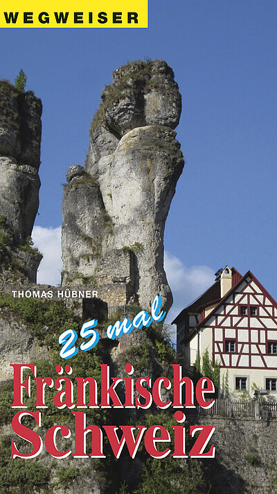 25mal Fränkische Schweiz von Thomas Hübner 25mal Fränkische Schweiz von Thomas Hübner