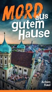 Mord aus gutem Hause von Achim Kaul Mord aus gutem Hause von Achim Kaul