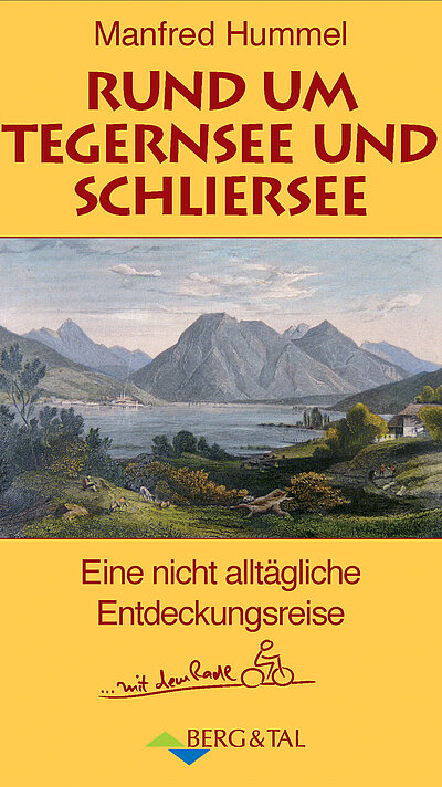 Rund um Tegernsee und Schliersee von Manfred Hummel Rund um Tegernsee und Schliersee von Manfred Hummel
