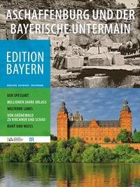 Aschaffenburg und der Bayerische Untermain Aschaffenburg und der Bayerische Untermain