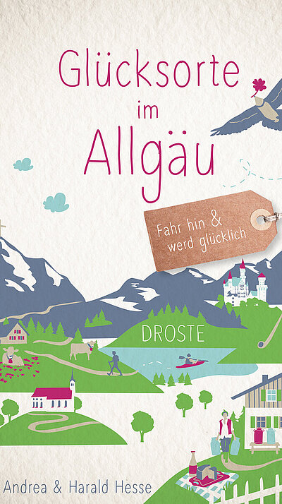 Glücksorte im Allgäu von Andrea und Harald Hesse Glücksorte im Allgäu von Andrea und Harald Hesse