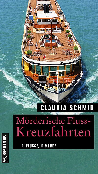 Mörderische Fluss-Kreuzfahrten von Claudia Schmid Mörderische Fluss-Kreuzfahrten von Claudia Schmid