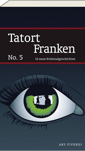 Tatort Franken 5 Tatort Franken 5