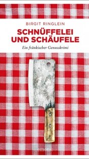 Schnüffelei und Schäufele von Birgit Ringlein Schnüffelei und Schäufele von Birgit Ringlein