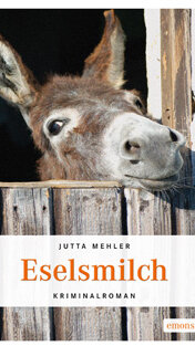 Eselsmilch von Jutta Mehler Eselsmilch von Jutta Mehler