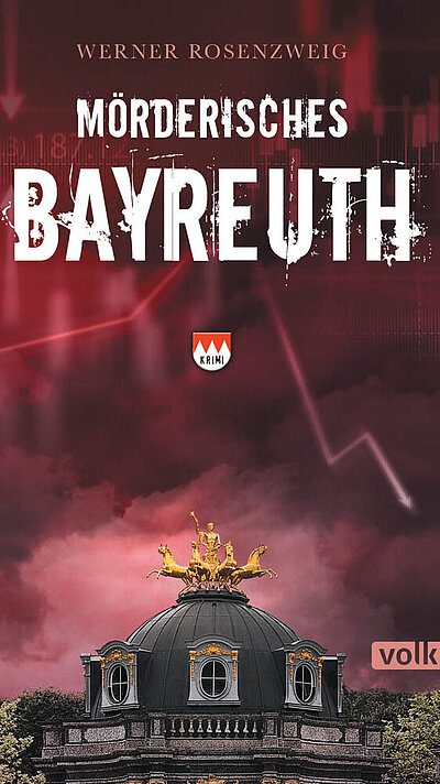 Mörderisches Bayreuth von Werner Rosenzweig Mörderisches Bayreuth von Werner Rosenzweig