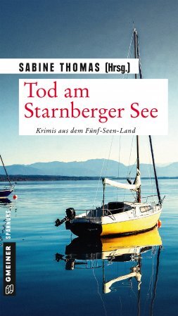Tod am Starnberger See von Sabine Thomas Tod am Starnberger See von Sabine Thomas