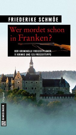Wer mordet schon in Franken? von Friederike Schmöe Wer mordet schon in Franken? von Friederike Schmöe