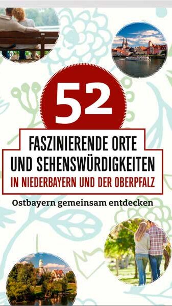 52 faszinierende Orte und Sehenswürdigkeiten in Niederbayern und der Oberpfalz von Reiner Vogel und Bianca Wohlleben-Seitz 52 faszinierende Orte und Sehenswürdigkeiten in Niederbayern und der Oberpfalz von Reiner Vogel und Bianca Wohlleben-Seitz