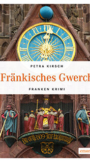Fränkisches Gwerch von Petra Kirsch Fränkisches Gwerch von Petra Kirsch
