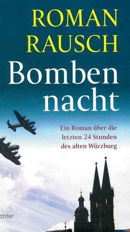Bombennacht von Roman Rausch Bombennacht von Roman Rausch