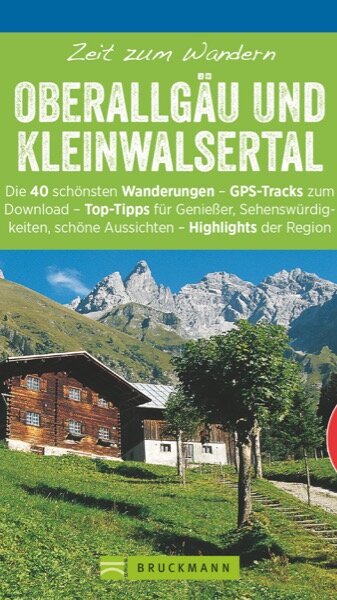 Zeit zum Wandern Oberallgäu und Kleinwalsertal von Bernhard Irlinger Zeit zum Wandern Oberallgäu und Kleinwalsertal von Bernhard Irlinger