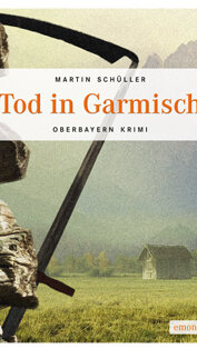Tod in Garmisch von Martin Schüller Tod in Garmisch von Martin Schüller
