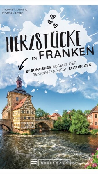 Herzstücke in Franken von Michael Bauer und Thomas Starost Herzstücke in Franken von Michael Bauer und Thomas Starost