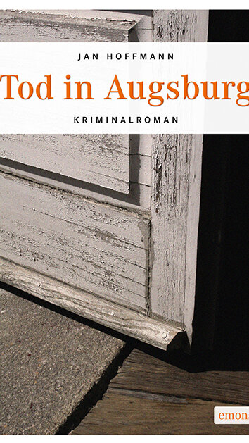 Tod in Augsburg von Jan Hoffmann Tod in Augsburg von Jan Hoffmann