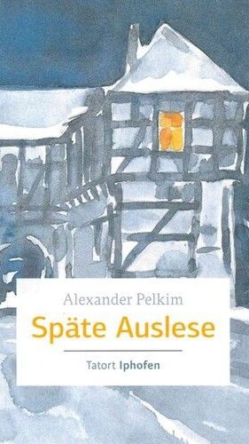 Späte Auslese von Alexander Pelkim Späte Auslese von Alexander Pelkim