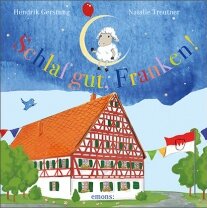 Schlaf gut, Franken Einschlaf-Geschichte von Hendrik Gerstung und Natalie Treutner Schlaf gut, Franken Einschlaf-Geschichte von Hendrik Gerstung und Natalie Treutner