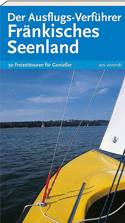 Der Ausflugs-Verführer Fränkisches Seenland von Gisela Lipsky; Barbara Neukamm; Uwe Ritzer Der Ausflugs-Verführer Fränkisches Seenland von Gisela Lipsky; Barbara Neukamm; Uwe Ritzer