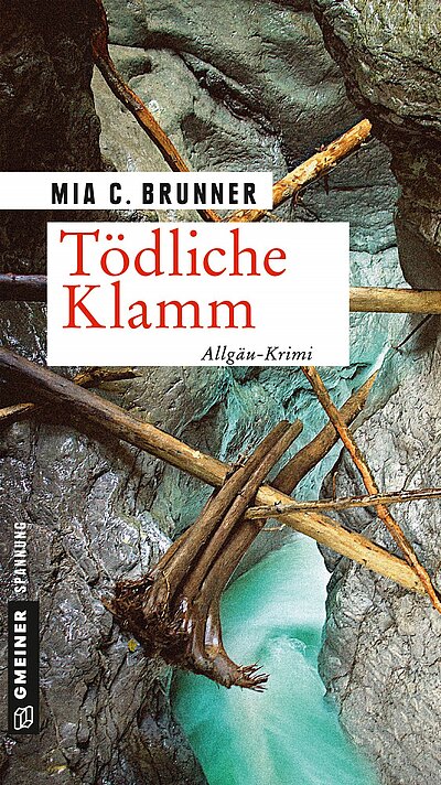 Tödliche Klamm von Mia C. Brunner Tödliche Klamm von Mia C. Brunner