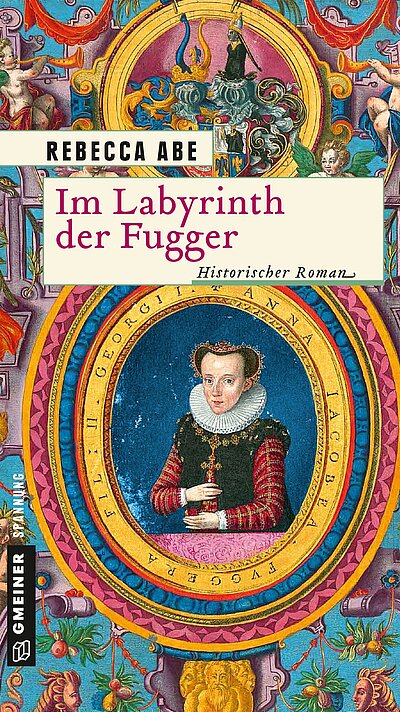 Im Labyrinth der Fugger von Rebecca Abe Im Labyrinth der Fugger von Rebecca Abe