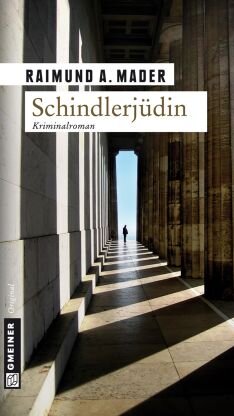 Schindlerjüdin von Raimund A. Mader Schindlerjüdin von Raimund A. Mader