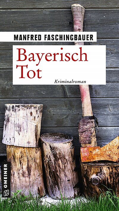 Bayerisch Tot von Manfred Faschingbauer Bayerisch Tot von Manfred Faschingbauer
