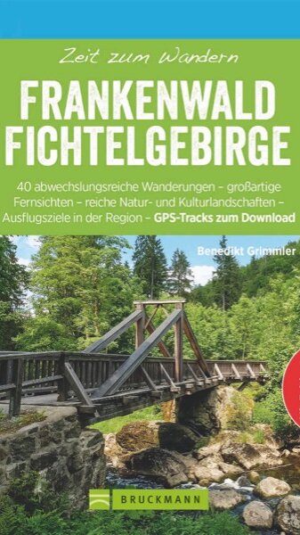 Zeit zum Wandern Frankenwald Fichtelgebirge von Benedikt Grimmler Zeit zum Wandern Frankenwald Fichtelgebirge von Benedikt Grimmler