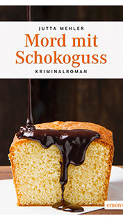 Mord mit Schokoguss von Jutta Mehler Mord mit Schokoguss von Jutta Mehler