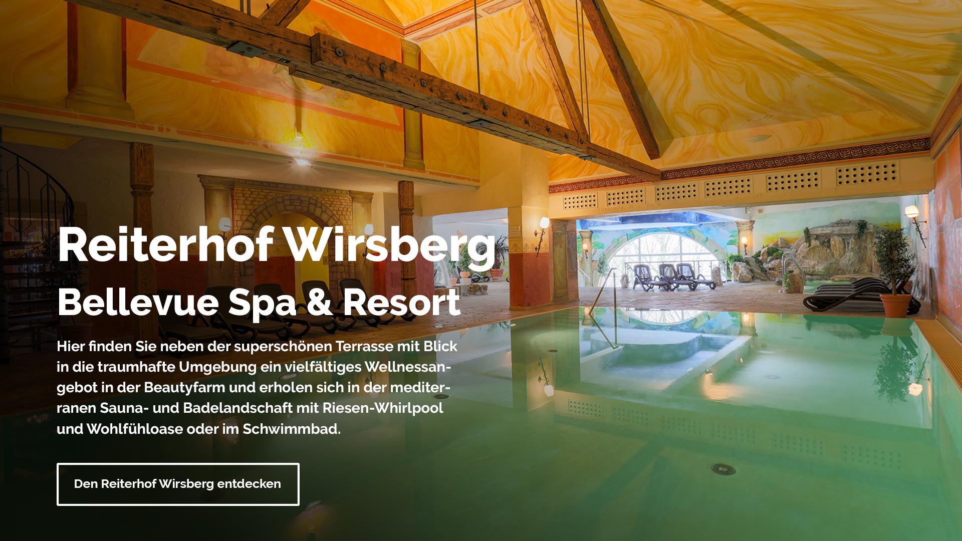 Reiterhof Wirsberg Bellevue Spa & Resort - Hier finden Sie neben der superschönen Terrasse mit Blick in die traumhafte Umgebung ein vielfältiges Wellnesssangebot in der Beauttyfarm und erholen sich in der mediterranen Sauna- und Badelandschaft mit Riesen-Whirlpool und Wohlfühloase oder im Schwimmbad.
